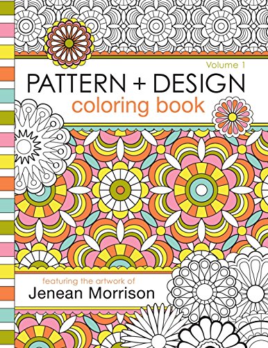 Pattern and Design Coloring Book (Jenean Morrison Adult Coloring Books, Band 1) von CreateSpace Independent Publishing Platform
